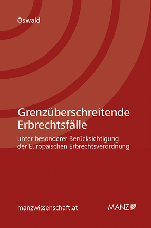 Grenzüberschreitende Erbrechtsfälle von Oswald,  Linda