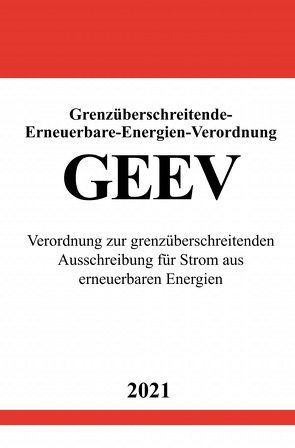 Grenzüberschreitende-Erneuerbare-Energien-Verordnung (GEEV) von Studier,  Ronny