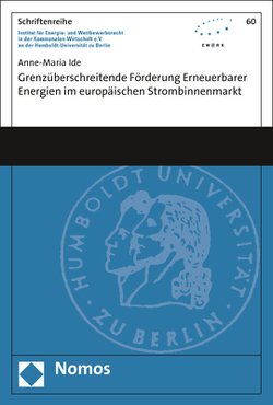 Grenzüberschreitende Förderung erneuerbarer Energien im europäischen Strombinnenmarkt von Ide,  Anne-Maria