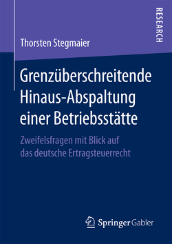 Grenzüberschreitende Hinaus-Abspaltung einer Betriebsstätte von Stegmaier,  Thorsten