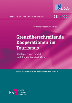 Grenzüberschreitende Kooperationen im Tourismus von Beritelli,  Pietro, Brähmig,  Klaus, Bühler,  Josef, Frys,  Wioletta, Grotheer,  Swantje, Jochmann,  Judith, Müller,  Hansruedi, Nordhorn,  Christian, Pahl-Humbert,  Daniela, Pechlaner,  Harald, Peters,  Mike, Rehage,  Judith, Scheffer,  Jörg, Scherer,  Roland, Siller,  Lukas, Steiner,  Georg, Thimm,  Tatjana, Troeger-Weiss,  Gabi, Wachowiak,  Helmut, Wolf,  Peter, Zacher,  Daniel, Zigmundová,  Jitka