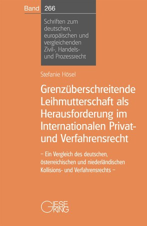 Grenzüberschreitende Leihmutterschaft als Herausforderung im Internationalen Privat- und Verfahrensrecht von Hösel,  Stefanie