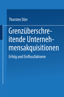 Grenzüberschreitende Unternehmensakquisitionen von Dörr,  Thorsten