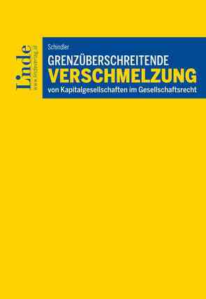 Grenzüberschreitende Verschmelzung von Kapitalgesellschaften von Schindler,  Clemens