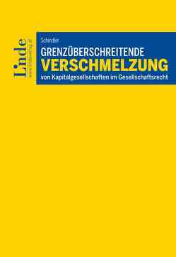 Grenzüberschreitende Verschmelzung von Kapitalgesellschaften von Schindler,  Clemens