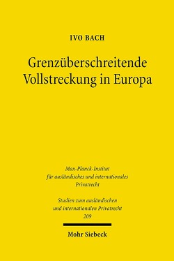 Grenzüberschreitende Vollstreckung in Europa von Bach,  Ivo