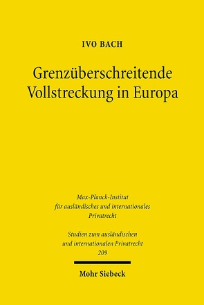 Grenzüberschreitende Vollstreckung in Europa von Bach,  Ivo