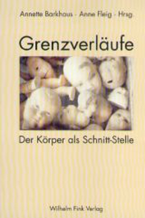 Grenzverläufe von Barkhaus,  Annette, Fleig,  Anne, Landweer,  Hilge, List,  Elisabeth, Sandbothe,  Mike, Schmidt,  Dietmar