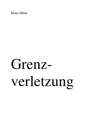 Grenzverletzung von Hönn,  Klaus