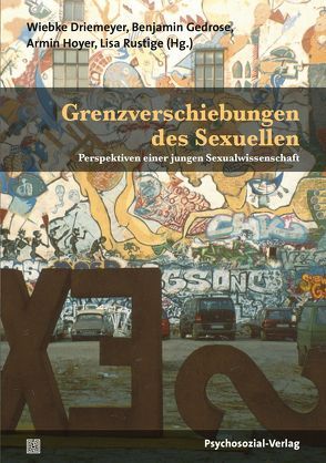 Grenzverschiebungen des Sexuellen von Arnold,  Louisa, Becker,  Sophinette, Beelmann,  Andreas, Bennecke,  Elena, Böhm,  Maika, Briken,  Peer, Burgermeister,  Nicole, Dannecker,  Martin, Driemeyer,  Wiebke, Elmerstig,  Eva, Gedrose,  Benjamin, Hill,  Andreas, Hoyer,  Armin, Janssen,  Erick, Jenewein,  Josef, Klein,  Verena, Köhler,  Birgit, Matthiesen,  Silja, Meyer,  Erik, Nunez,  David G., Plagge,  Gesine, Pössel,  Maria, Rettenberger,  Martin, Richter-Appelt,  Hertha, Rustige,  Lisa, Sandon,  Piero, Schlange,  Tim, Schmidt,  Gunter, Schönbucher,  Verena, Sigusch,  Volkmar, Turner,  David, Zürn,  Christoph