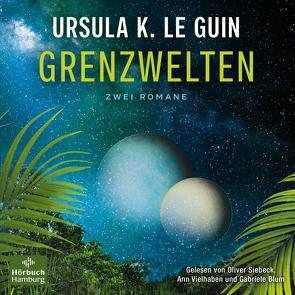 Grenzwelten von Blum,  Gabriele, Le Guin,  Ursula K., Noelle,  Karen, Siebeck,  Oliver, Vielhaben,  Ann