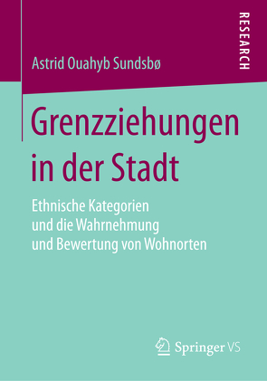 Grenzziehungen in der Stadt von Sundsboe,  Astrid Ouahyb