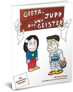 Greta, Jupp und die Geister von Prym,  Verena, Weinert,  Yannick