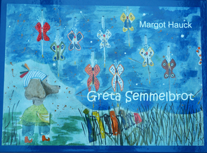 GRETA SEMMELBROT von Hauck,  Margot