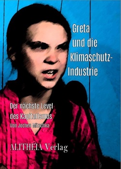 Greta und die Klimaschutz-Industrie von Mitschka,  Jochen