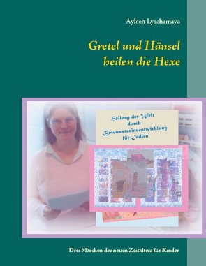 Gretel und Hänsel heilen die Hexe – 2 von Lyschamaya,  Ayleen