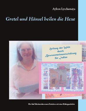 Gretel und Hänsel heilen die Hexe von Lyschamaya,  Ayleen