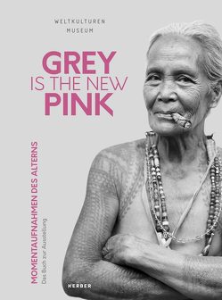 GREY IS THE NEW PINK von Al-Asheq,  Ramy, Hoffman,  Jaco, Keck,  Verena, Krutak,  Lars, Lehr,  Ursula, Pawlik,  Alice, Raabe,  Eva Ch, Santos de Miranda,  Danilo, Sri Tyas Suci,  Eunike, Steinecke,  Hilke, Suhrbier,  Mona