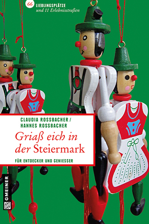 Griaß eich in der Steiermark von Rossbacher,  Claudia, Rossbacher,  Hannes