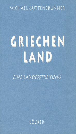 Griechenland von Guttenbrunner,  Michael