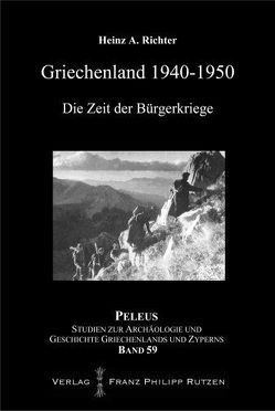 Griechenland 1940-1950 von Richter,  Heinz A.