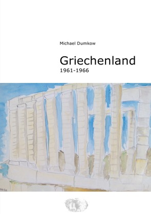 Griechenland 1961-1966 von Dumkow,  Michael