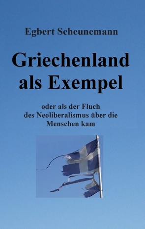 Griechenland als Exempel von Scheunemann,  Egbert