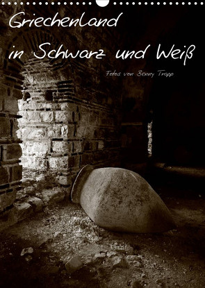 Griechenland in Schwarz und Weiß (Wandkalender 2022 DIN A3 hoch) von Trapp,  Benny