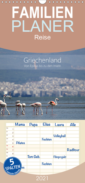 Griechenland – Von Epirus bis zu den Inseln – Familienplaner hoch (Wandkalender 2021 , 21 cm x 45 cm, hoch) von und Christian Beck,  Kathrin