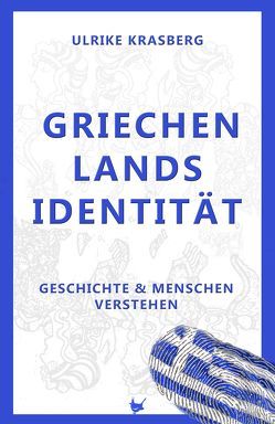 Griechenlands Identität von Krasberg,  Ulrike