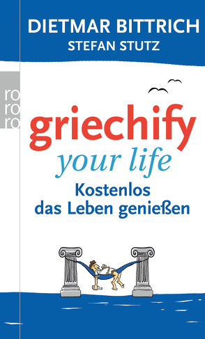 Griechify your life von Bittrich,  Dietmar, Stutz,  Stefan