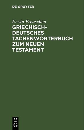 Griechisch-deutsches Tachenwörterbuch zum Neuen Testament von Preuschen,  Erwin