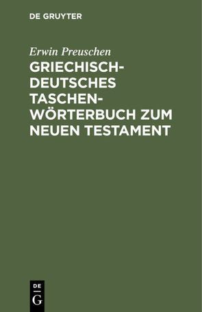 Griechisch-deutsches Taschenwörterbuch zum Neuen Testament von Preuschen,  Erwin