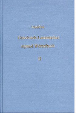 Griechisch-Lateinisches etymologisches Wörterbuch von Vanicek,  Alois