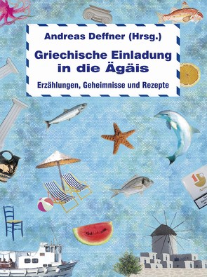 Griechische Einladung in die Ägäis von Akrivos,  Kostas, Beer,  Michel, Deffner,  Andreas, Dimitriadis,  Andrea, Edel,  Kristina, Efmorfidis,  Paul, Engelmann,  Edit, Galitsas,  Maria, Groot,  Irma de, Jaeckel,  Ellen Katja, Kapetanidis,  David, Karkavitsas,  Andreas, Lipp,  Karsta, Münch,  Brigitte, Pachel,  Peter, Plepelits,  Karl, Schlumm,  Hans-Bernhard, Schmidt-Wulff,  Willi, Schulze,  Wolfgang, Singer,  Gesa, Torossi,  Eleni