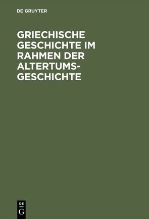 Griechische Geschichte im Rahmen der Altertumsgeschichte von Klaffenbach,  Günther, Wilcken,  Ulrich