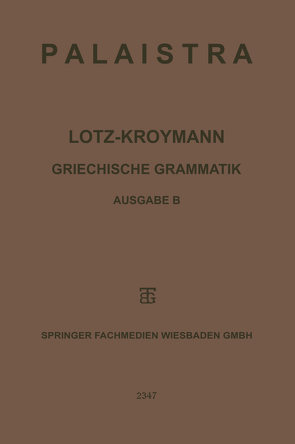 Griechische Grammatik von Hartke,  W., Kroymann ,  Emil, Lotz,  Ernst, Sandmann,  Wilhelm