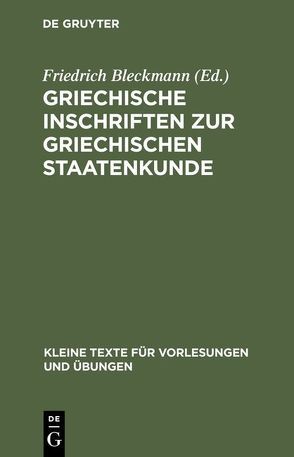 Griechische Inschriften zur griechischen Staatenkunde von Bleckmann,  Friedrich