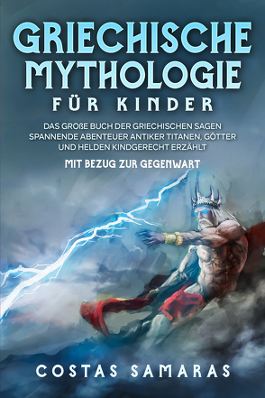 Griechische Mythologie für Kinder von Samaras,  Costa