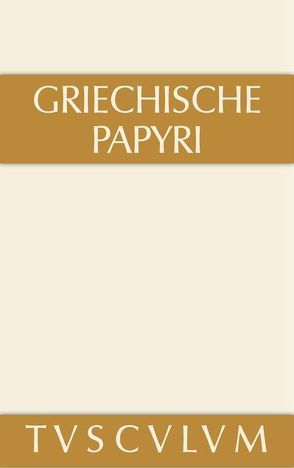 Griechische Papyri aus Ägypten als Zeugnisse des privaten und öffentlichen Lebens von Häge,  Gunther, Hengstl,  Joachim, Kühnert,  Hanno