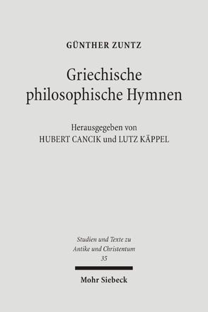 Griechische philosophische Hymnen von Cancik,  Hubert, Käppel,  Lutz, Zuntz,  Günther