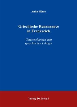 Griechische Renaissance in Frankreich von Hönle,  Anita