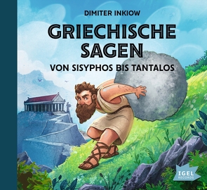 Griechische Sagen. Von Sisyphos bis Tantalos von Inkiow,  Dimiter, Inkiow,  Susanne, Kaempfe,  Peter, Kiwit,  Ralf, Meinzold,  Max