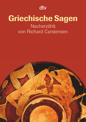 Griechische Sagen von Carstensen,  Richard, Kellner,  Ingrid, Schwab,  Gustav