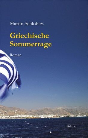 Griechische Sommertage von Schlobies,  Martin