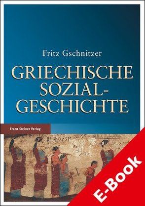 Griechische Sozialgeschichte von Chaniotis,  Angelos, Gschnitzer,  Fritz, Trümpy,  Catherine