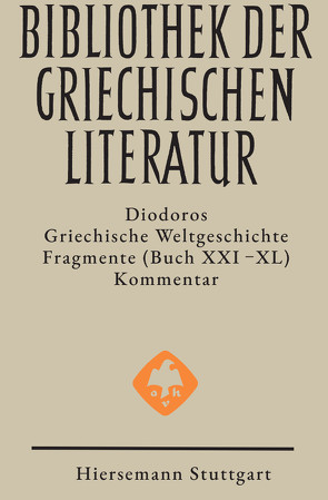 Griechische Weltgeschichte. GESAMTAUSGABE / Griechische Weltgeschichte. Fragmente. Buch XXI – XL von Diodoros, Wirth,  Gerhard