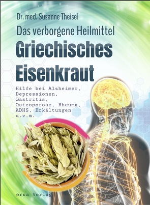 Griechisches Eisenkraut – Das verborgene Heilmittel von Dr. med. Theisel,  Susanne