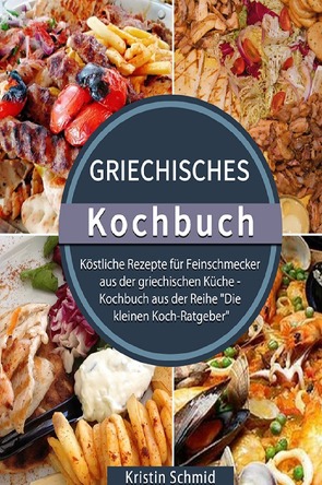 Griechisches Kochbuch von Schmid,  Kristin