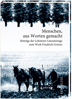 Griese – Menschen aus Worten gemacht von Krenzlin,  Leonore, Rösler,  Reinhard, Schürmann,  Monika, Verein zur Förderung von Kultur,  Kunst,  Kunst, Wolf,  Matthias